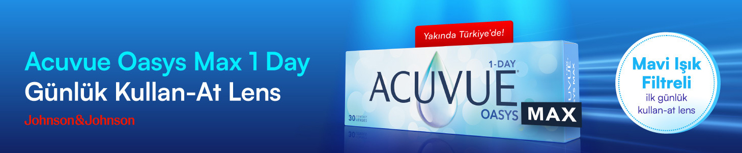 Acuvue Oasys Max 1-DAY Yakında Türkiye'de